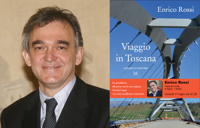 enrico rossi Viaggio in Toscana